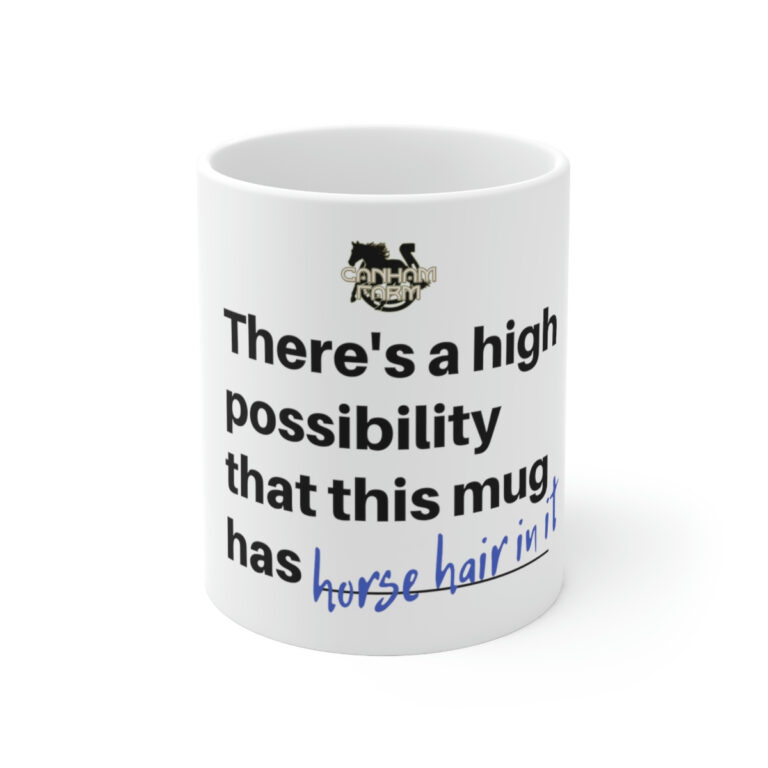 There's a High Probability...Ceramic Mug 11oz